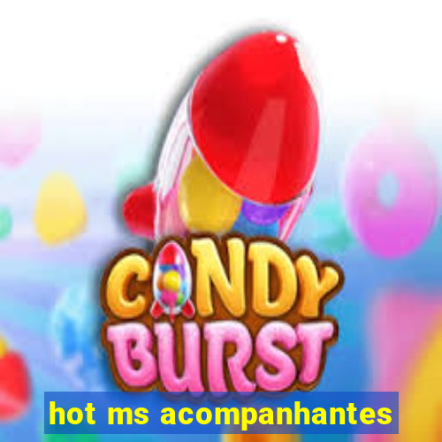 hot ms acompanhantes